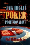 Jak hrají poker profesionálové