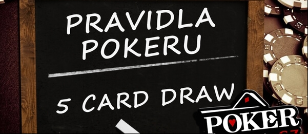 Poker - pravidla pokeru five card draw